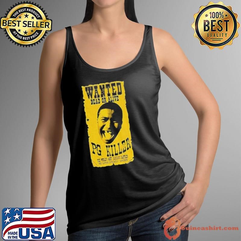 Pg Killer wanted dead or alive shirt