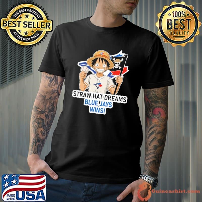 Toronto Blue Jays Monkey D. Luffy straw hat dreams wins Unisex