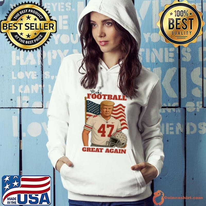 Trump 47 Make Football Great Again  Shirt