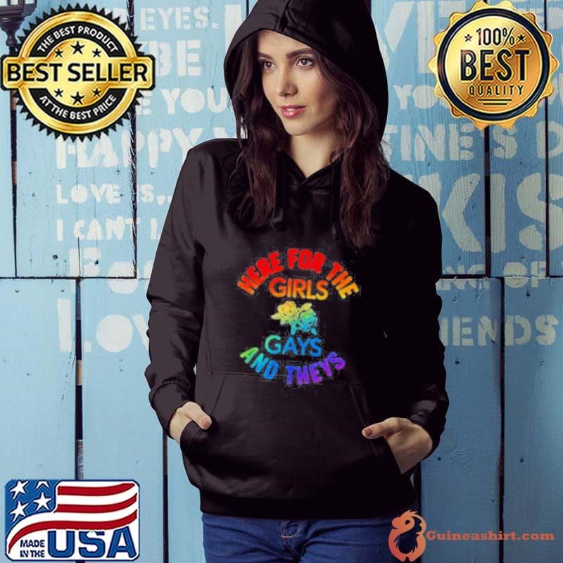 Here for the Girls Gays and Theys Queera LGBT Ally Protest Hoodie