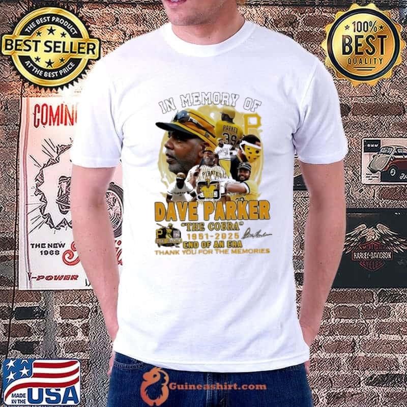 In memory of Dave Parker the cobra 1951-2025 end of an era thank you signature shirt