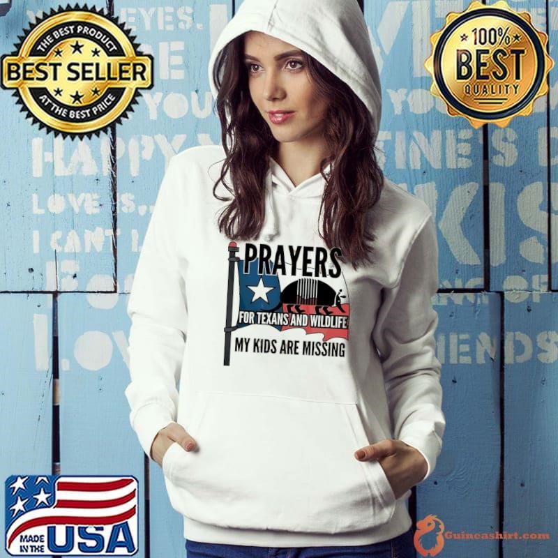 Prayers for Texans and Wildlife my kids are missing Hoodie