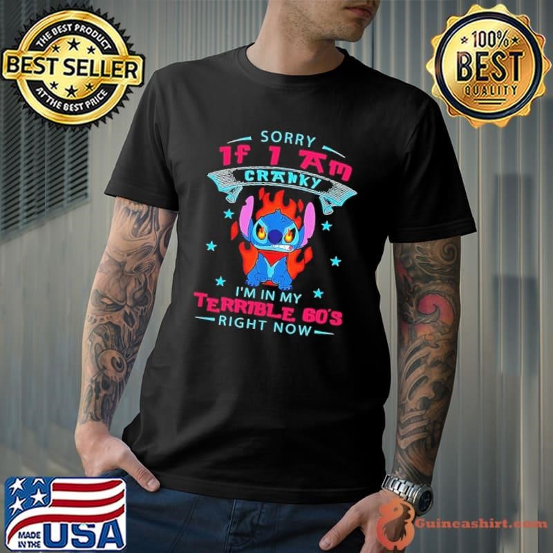 Stitch sorry if I am cranky I’m in my terrieble 60’s righ now shirt