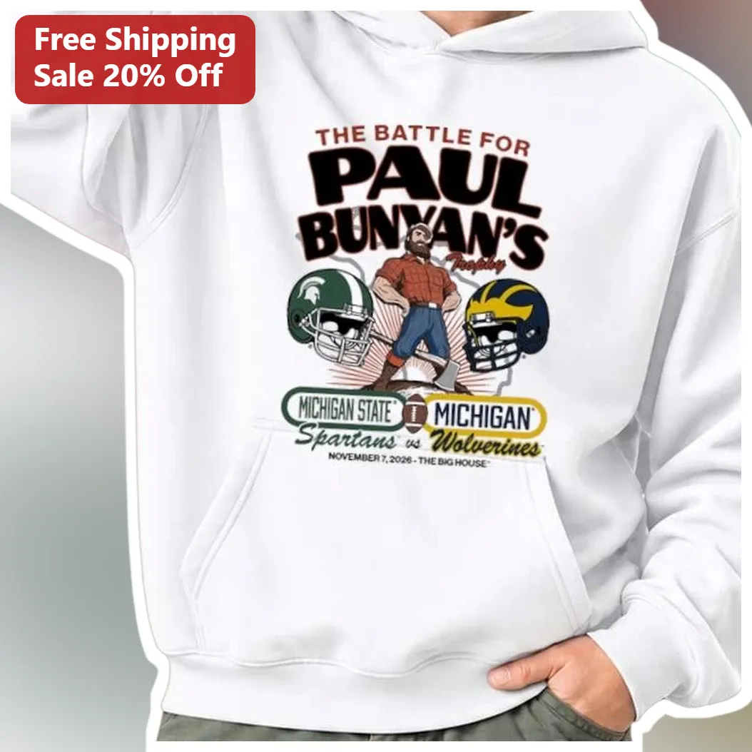 Battle for Paul Bunyan's Trophy Michigan State vs Michigan Hoodie available at our Miami, Florida warehouse