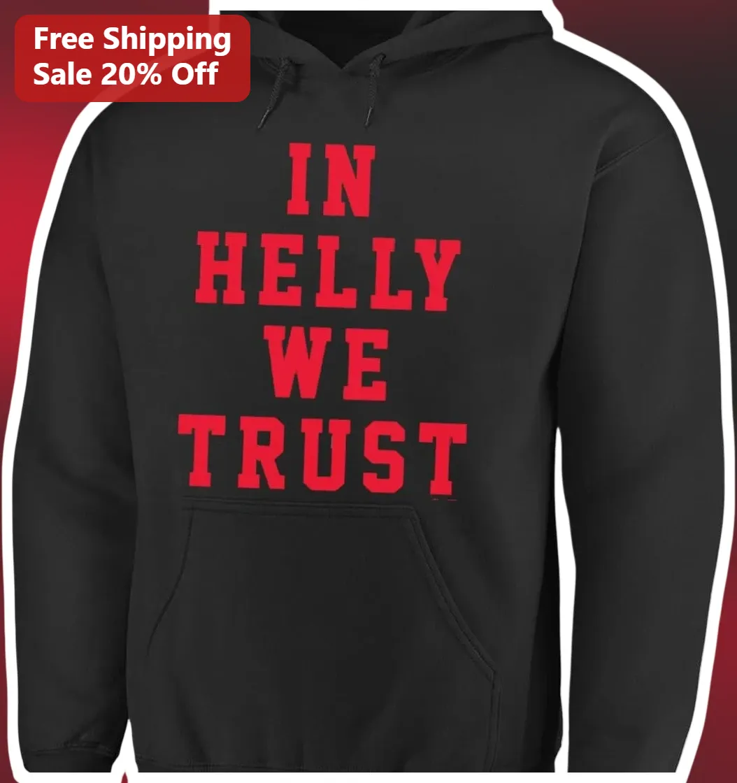 In Helly We Trust Hoodie Severance Merch Fan Gift Apparel available at our Miami, Florida warehouse
