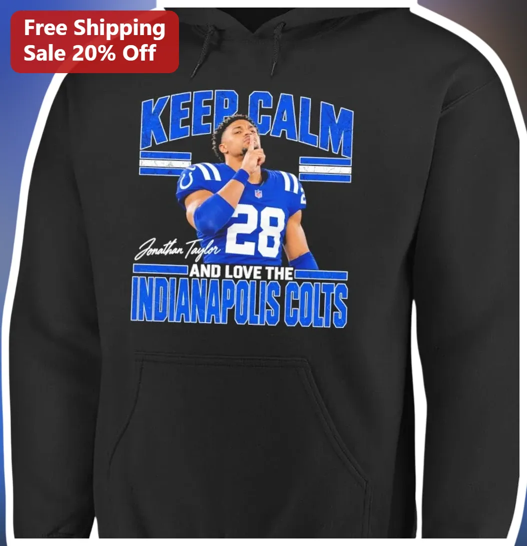 Indianapolis Colts Keep Calm and Love The Team Hoodie Jonathan Taylor NFL Fan Apparel