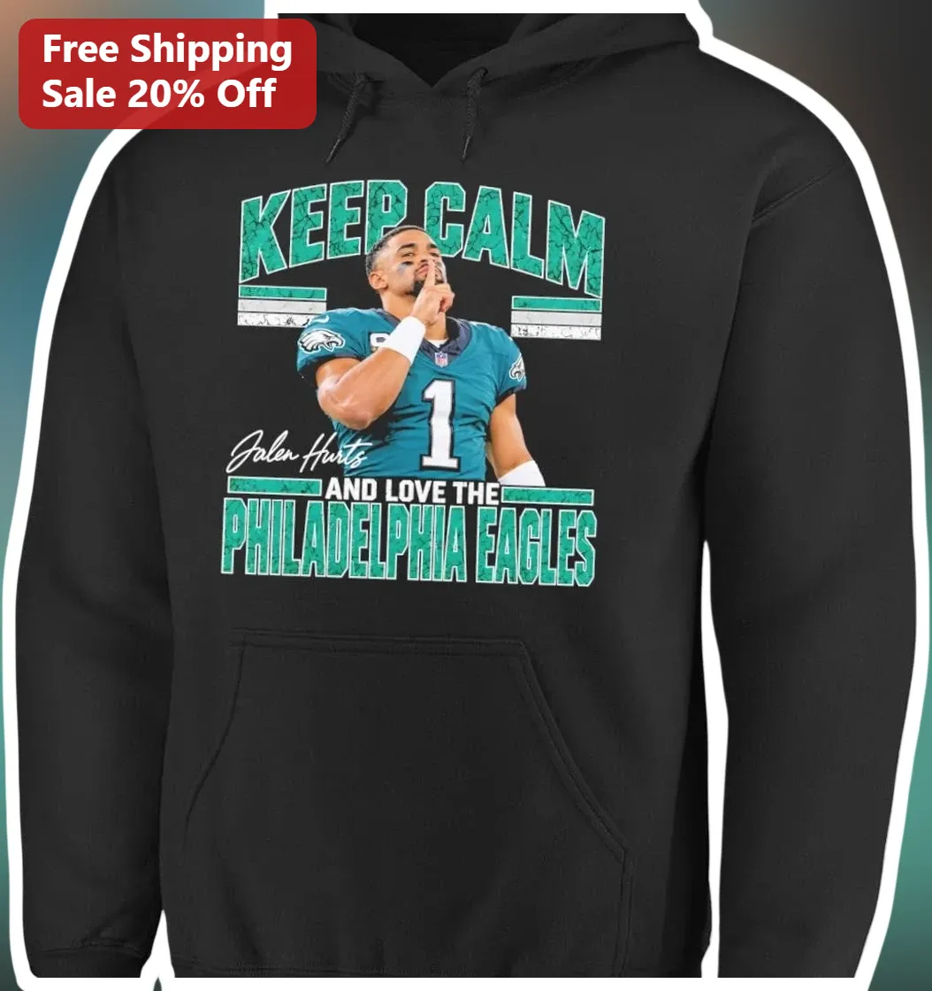 Keep Calm And Love The Philadelphia Eagles Hoodie Jalen Hurts NFL Fan Gear available at our Miami, Florida warehouse