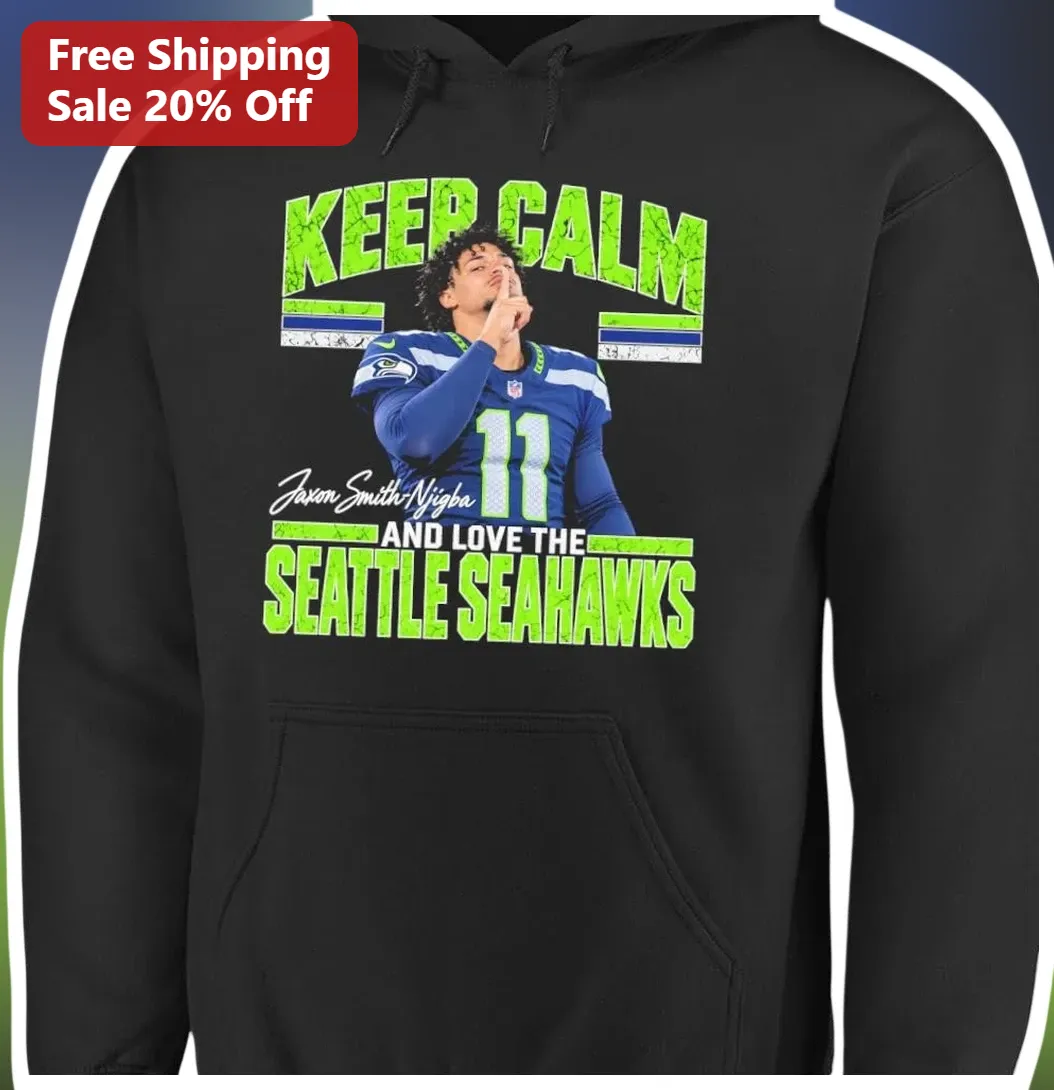 Keep Calm And Love The Seattle Seahawks Hoodie Jaxon Smith-Njigba NFL Fan Apparel available at our Miami, Florida warehouse