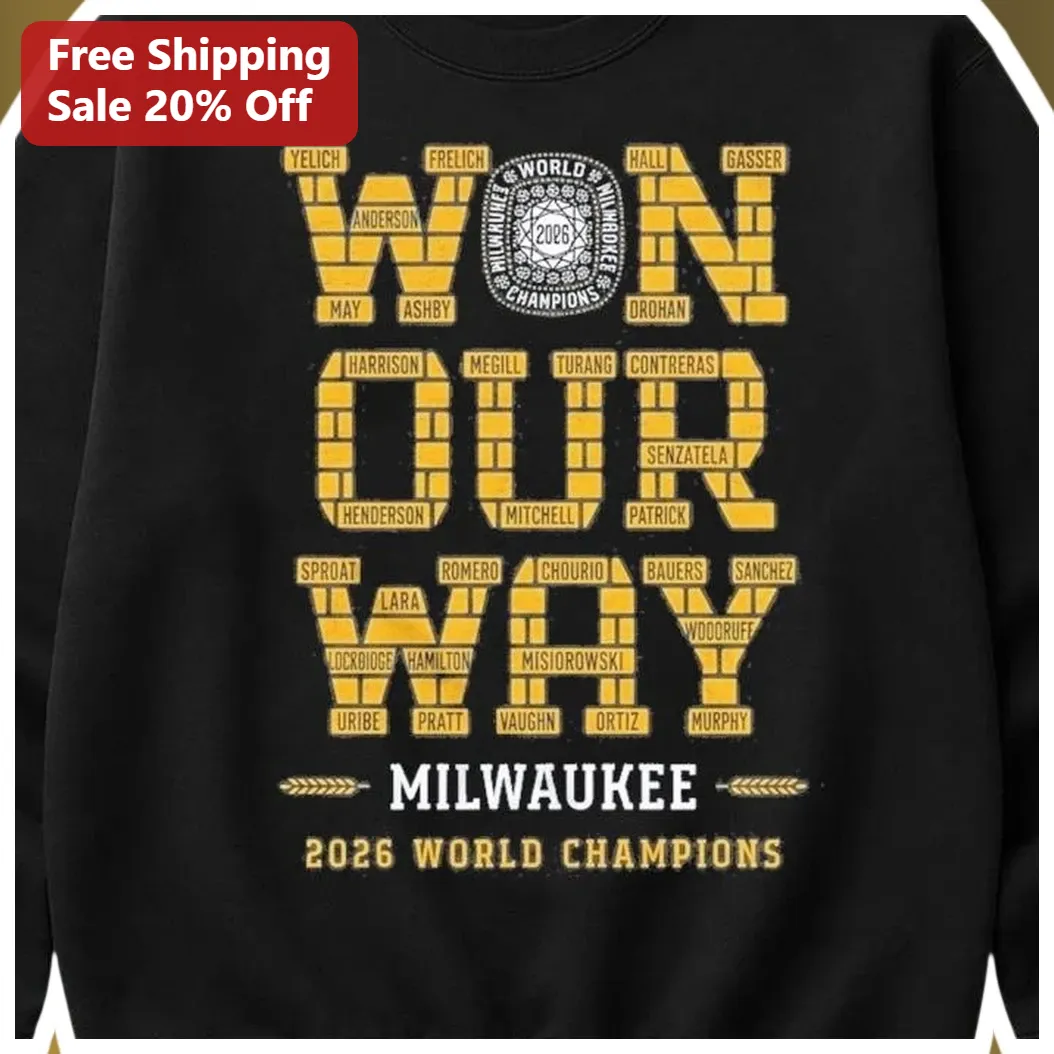 Milwaukee 2026 World Champions Won Our Way Sweatshirt available at our Miami, Florida warehouse