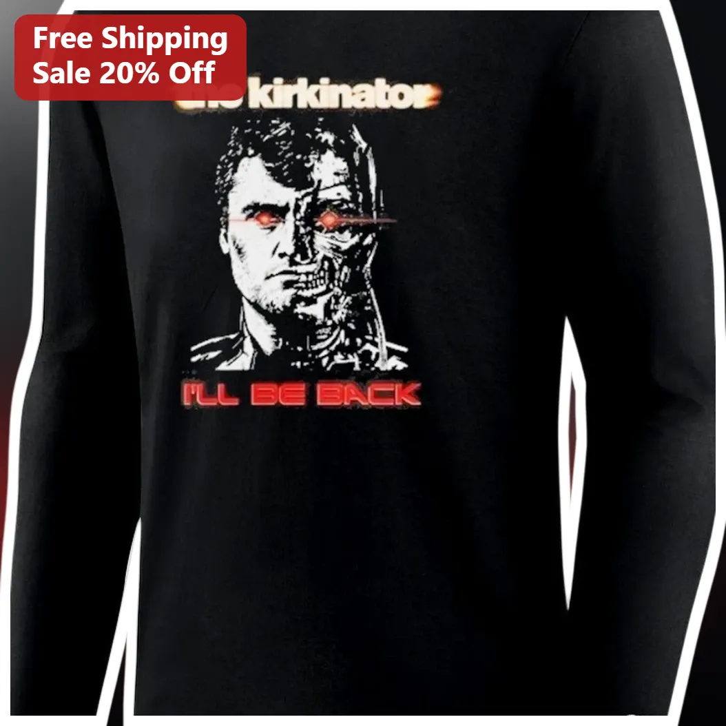 The Kirkinator I'll Be Back Long Sleeve Tee Arnold Schwarzenegger Parody Shirt available at our Miami, Florida warehouse