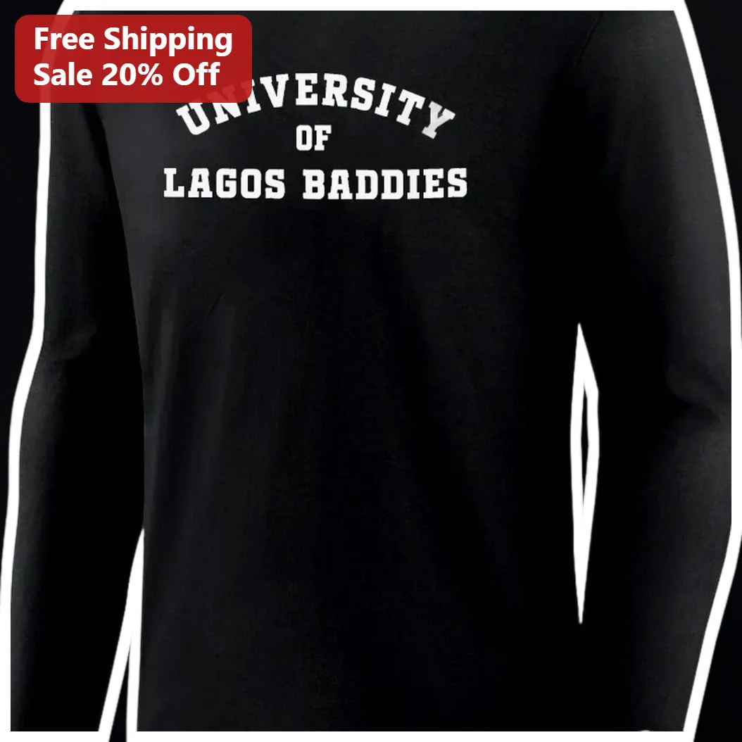 University Of Lagos Baddies Long Sleeve Shirt UNILAG Campus Style Women Gift available at our Miami, Florida warehouse